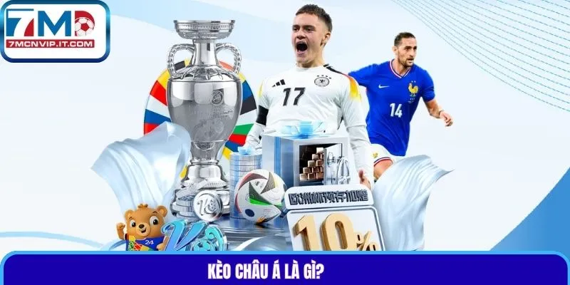 Kèo châu Á là gì?