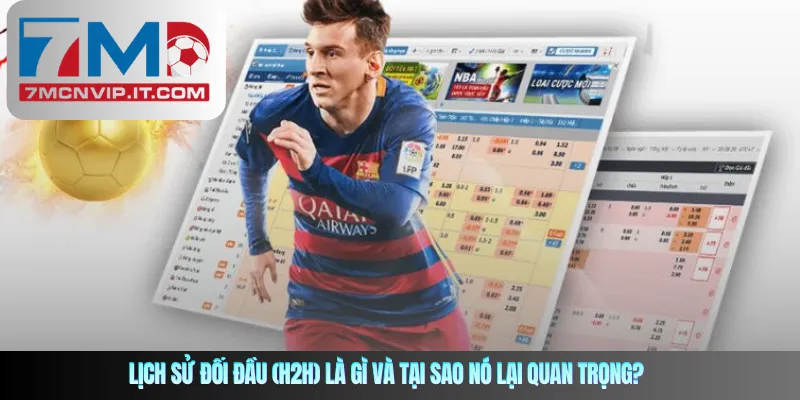 Lịch sử đối đầu (H2H) là gì và tại sao nó lại quan trọng?